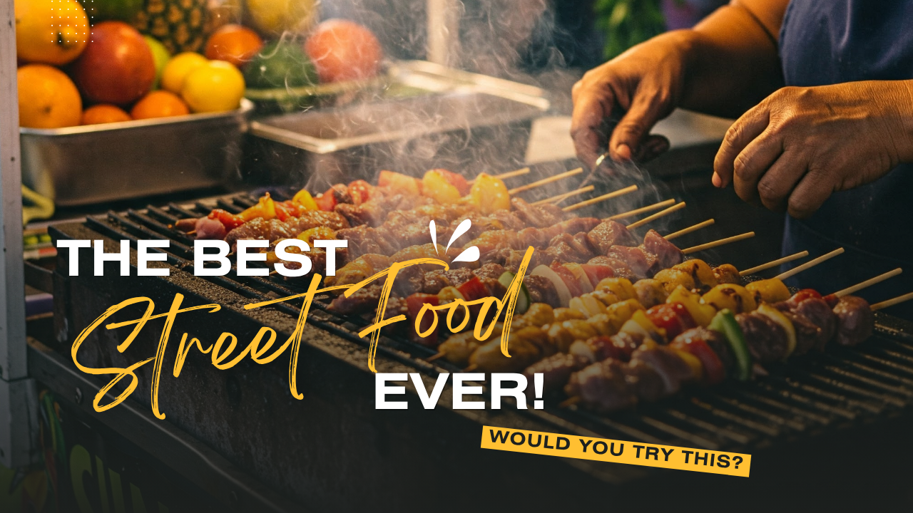 Top 10 Street Foods to Experience on Your Next Adventure