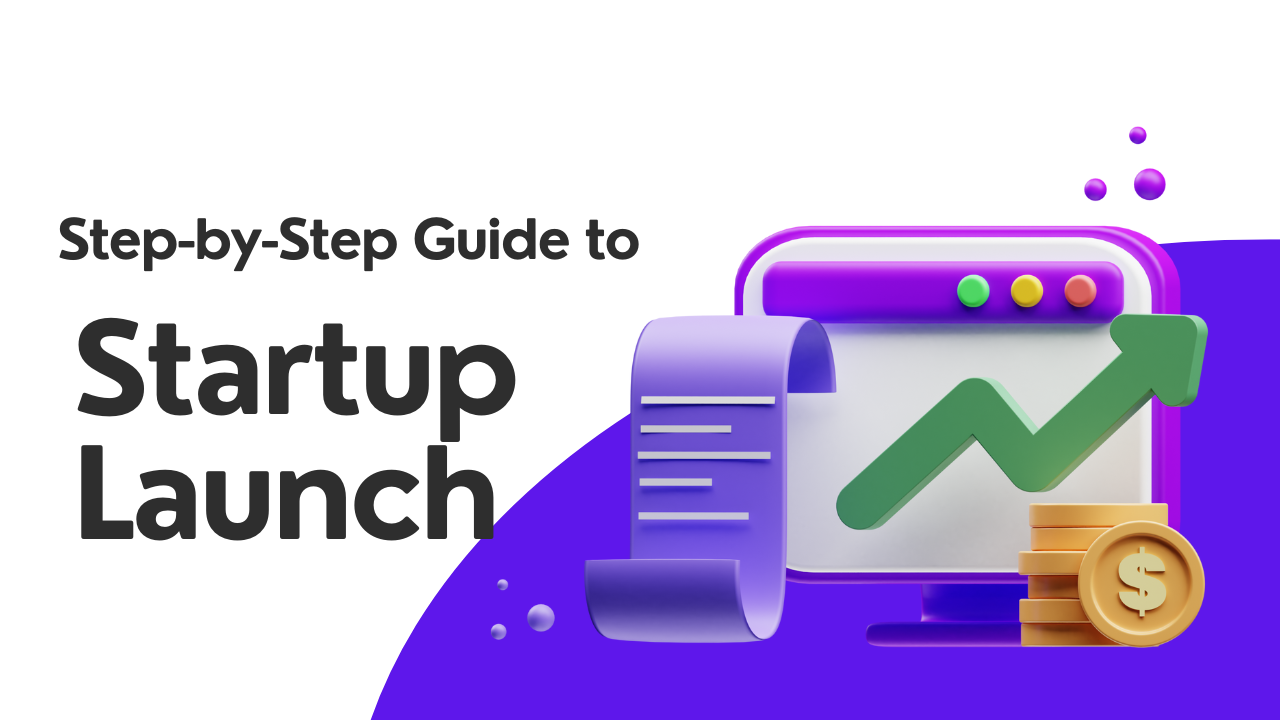 Your Startup Journey: A Comprehensive Launch Guide