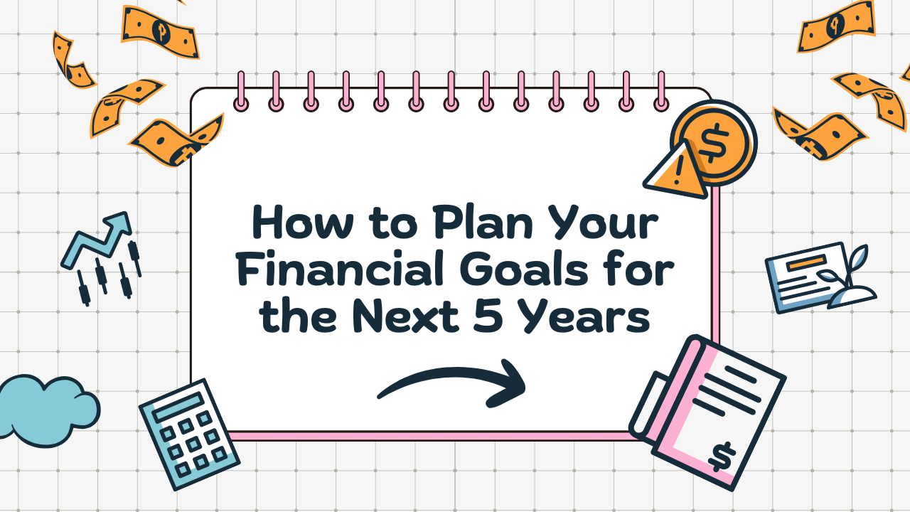 Strategizing Financial Goals for the Next 5 Years