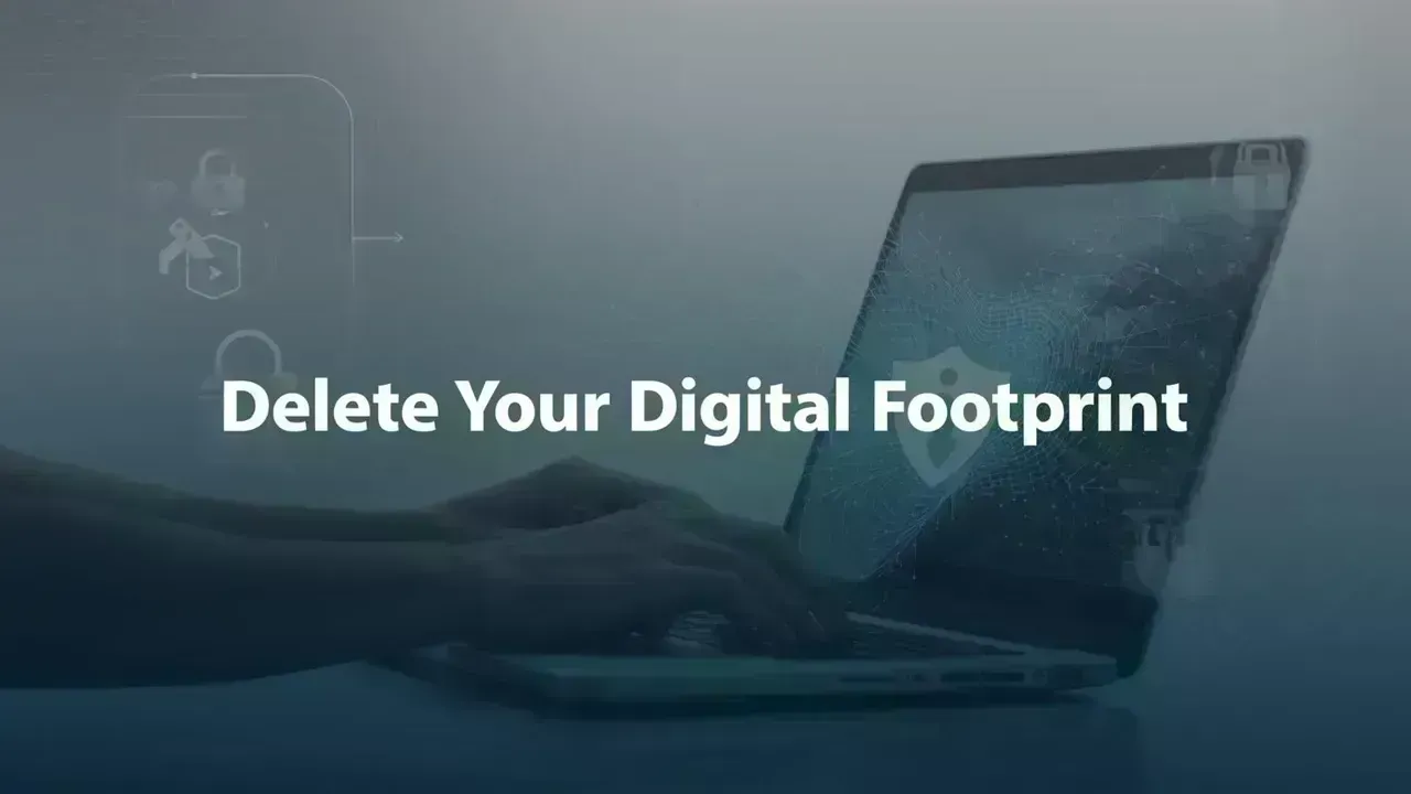 Mastering Your Digital Privacy: A Step-by-Step Guide to Eliminate Your Digital Footprint