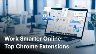 Top 8 Chrome Extensions to Enhance Your Efficiency